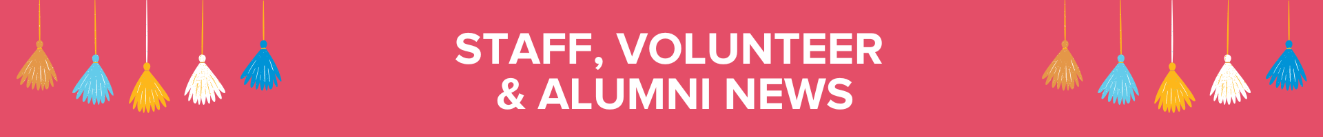 Staff, Volunteer, and Alumni News